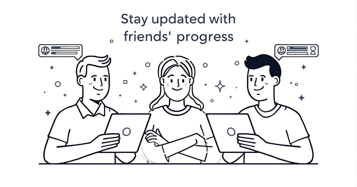 Stay Updated with Friends’ Progress